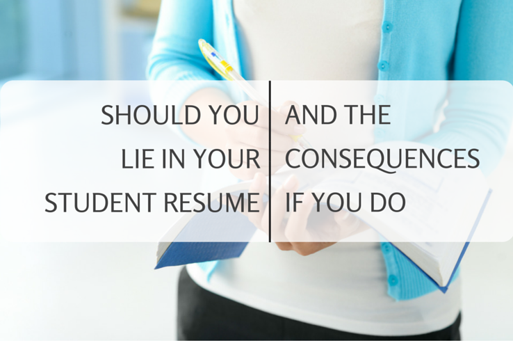Content should you lie in your student resume and the consequencesif you do td